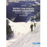Rutas con Esquís Pirineo Aragonés Tomo II 80 Recorridos desde Sallent a Ordesa