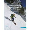 Rutas con Esquís Pirineo Aragonés Tomo IV 55 Recorridos Benasque, Cerler, Aneto, Maladetas, Llauset, Vielha