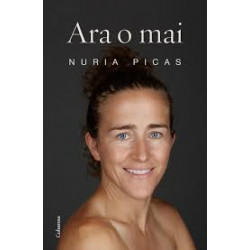 Ara o Mai (Núria Picas)