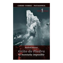 Grito de Piedra La Montaña Imposible  Cerro Torre - Patagonia