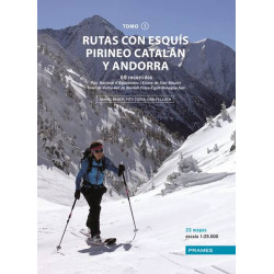 Rutas con Esquís Pirineo Catalán y Andorra 69 Recorridos Tomo I