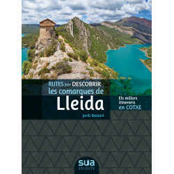 Rutes per Descobrir les Comarques de Lleida  Els Millors Itineraris en Cotxe
