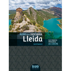 Rutas Para Descubrir Lleida Los Mejores Itinerarios en Coche