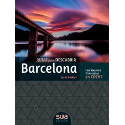 Rutas Para Descubrir Barcelona. Los Mejores Itinerarios en Coche