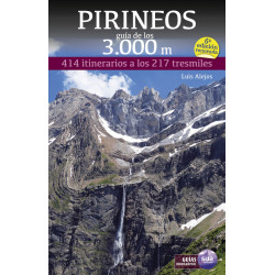 Pirineos Guía de los 3.000m 414 Itinerarios a los 217 Tresmiles 6ª Edición Renovada