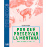 Por Qué Preservar la Montaña  Guía Natural de la A a la Z