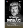Salvemos las Montañas Una Llamada de Reinhold Messner
