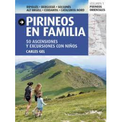 Pirineos en Familia 50 Ascensiones y Excursiones con Niños Volumen 1 Pirineos Orientales
