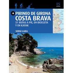 Pirineo de Girona Costa Brava 51 Rutas a Pie, en Bicicleta y Kayak