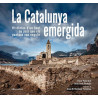 La Catalunya Emergida Històries que els Pantans Van Engolir