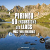 Pirineu 50 Excursions als Llacs més Emblemàtics Segona Edició