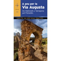 A Peu per la Via Augusta De Martorell a Tarragona pel Penedès