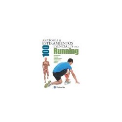 Anatomía y 100 Estiramientos Esenciales Para Running
